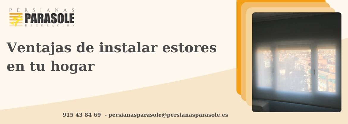 Ventajas de instalar estores en tu hogar